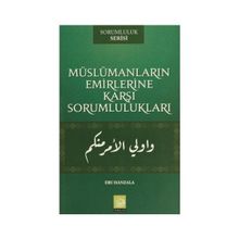 Müslümanların Emirlerine Karşı Sorumlulukları - Ebu Hanzala