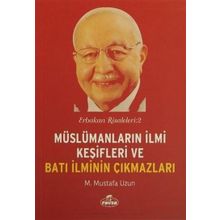 Müslümanların İlmi Keşifleri ve Batı İlminin Çıkmazları / Erbakan Risaleleri 2 - Ravza Yayınları
