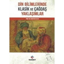 Mustafa Alıcı Din Bilimlerinde Klasik ve Çağdaş Yaklaşımlar
