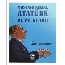 Mustafa Kemal Atatürk 10. Yıl Nutku - Gazi Mustafa Kemal Atatürk