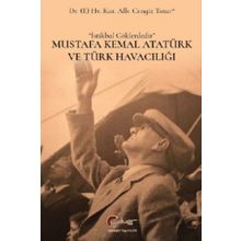 Mustafa Kemal Atatürk ve Türk Havacılığı - Cengiz Tatar