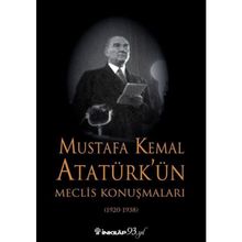 Mustafa Kemal Atatürk'ün Meclis Konuşmaları - Kolektif