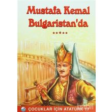 Mustafa Kemal Bulgaristan’da - Mehmet Hengirmen