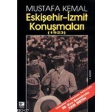 MUSTAFA KEMAL ESKIŞEHIR-IZMIT KONUŞMALARI (1923) - GENEL
