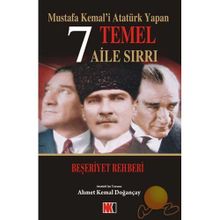 MUSTAFA KEMAL´I ATATÜRK YAPAN 7 TEMEL AILE SIRRI - AHMET KEMAL DOĞANÇAY
