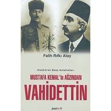 Mustafa Kemal'in Ağzından Vahdettin - Falih Rıfkı Atay