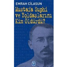 Mustafa Suphi ve Yoldaşlarını Kim Öldürdü? - Emrah Cilasun