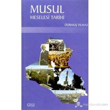 MUSUL MESELESI TARIHI - DURMUŞ YILMAZ