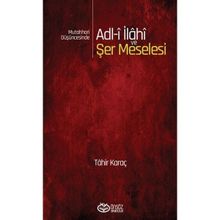 Mutahhari Düşüncesinde Adl-i İlahi ve Şer Meselesi Tahir Karaç