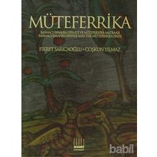 MÜTEFERRİKA BASMACI İBRAHİM EFENDI VE MÜTEFERRİKA MATBAASI - FIKRET SARICAOĞLU;ÇOŞKUN YILMAZ