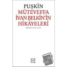 Müteveffa İvan Belkin’in Hikayeleri - Aleksandr Puşkin