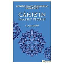 Mutezile İmamet Düşüncesinde Osmani Tavır Cahızın İmamet Teorisi - Adem Eryiğit