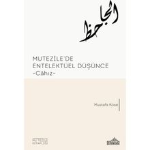 Mutezile’de Entelektüel Düşünce - Mustafa Köse