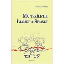 Mutezilede İmamet ve Siyaset - Osman Aydınlı