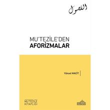 MUTEZILE´DEN AFORIZMALAR - YÜKSEL MACIT