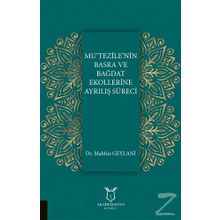 Mu'tezile'nin Basra ve Bağdat Ekollerine Ayrılış Süreci - Mahfuz Geylani