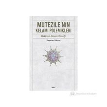 MUTEZILE'NIN KELAMI POLEMIKLERI HAKIM EL-CÜŞEMİ ÖRNEĞİ - RAMAZAN YILDIRIM