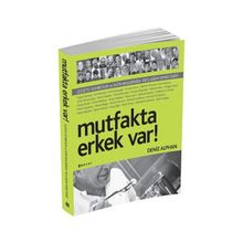MUTFAKTA ERKEK VAR! - DENIZ ALPHAN