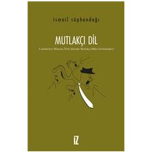Mutlakçı Dil - İsmail Süphandağı