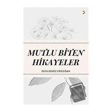Mutlu Biten Hikayeler - Ekin Deniz Erdoğan