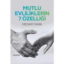 Mutlu Evliliklerin 7 Özelliği - Medaim Yanık