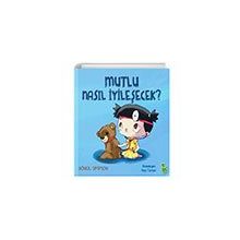 Mutlu Nasıl İyileşecek? - Gönül Simpson