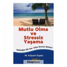 Mutlu Olma Ve Stressiz Yaşama - Kalyani Gupta