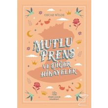 Mutlu Prens ve Diğer Öyküler - Oscar Wild