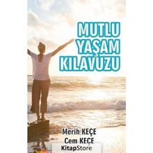 Mutlu Yaşam Kılavuzu - Cem Keçe - Merih Keçe