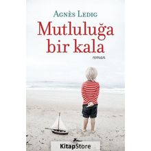 Mutluluğa Bir Kala - Agnes Ledig