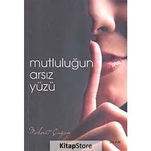 MUTLULUĞUN ARSIZ YÜZÜ - MEHMET ÇAĞAN