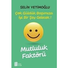 Mutluluk Faktörü - Selin Yetimoğlu