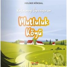 Mutluluk Köyü - Melike Köksal
