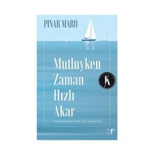Mutluyken Zaman Hızlı Akar - Pınar Maro