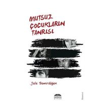 MUTSUZ ÇOCUKLARIN TANRISI - JALE DEMİRDÖĞEN