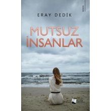 Mutsuz İnsanlar - Eray Dedik - Karina Yayınevi