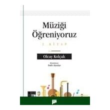 Müziği Öğreniyoruz 1. Kitap - Olcay Kolçak