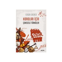 MÜZİK - HALK MÜZİĞİ KOROLARI İÇİN ÇOKSESLİ TÜRKÜLER 1 - FERDA EREREN