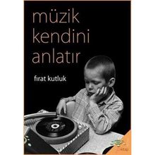 Müzik Kendini Anlatır Fırat Kutluk