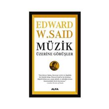 Müzik Üzerine Görüşler - Edward W. Said