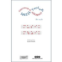 Müzik Yazıları - Bir Seçki - Theodor W. Adorno