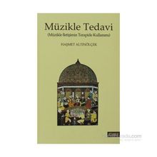 MÜZIKLE TEDAVI MÜZIKLE İLETIŞIMIN TERAPIDE KULLANIMI - HAŞMET ALTINÖLÇEK