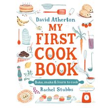 My First Cook Book: Bake, Make and Learn to Cook