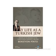 MY LIFE AS A TURKISH JEW - BENSIYON PINTO