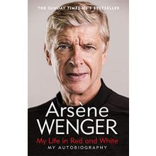 My Life in Red and White: The Sunday Times Number One Bestselling Autobiography