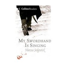 MY SWORDHAND IS SINGING COLLINS READERS - MARCUS SEDGWICK