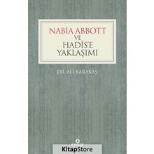 Nabia Abbott ve Hadis’e Yaklaşımı - Ali Karakaş