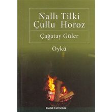 Nallı Tilki Çullu Horoz - Çağatay Güler