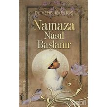 NAMAZA NASIL BAŞLANIR - VEHBI KARAKAS