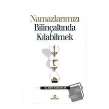 Namazlarımızı Bilinçaltında Kılabilmek - M. Emin Karabacak